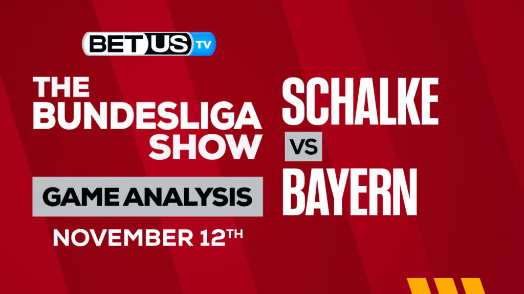 Schalke 04 vs Bayern Munich: Preview & Picks 11/12/2022