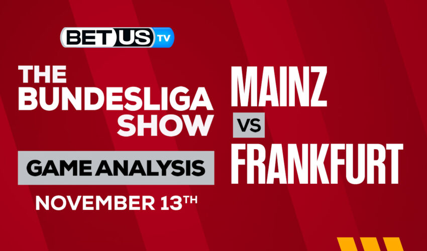 Mainz 05 vs Frankfurt: Analysis & Predictions 11/13/2022
