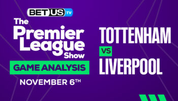 Tottenham vs Liverpool: Predictions & Analysis 11/06/2022