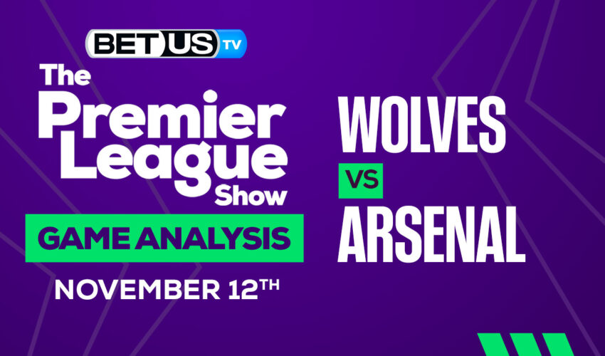 Wolverhampton Wanderers vs Arsenal FC: Picks & Preview 11/12/2022