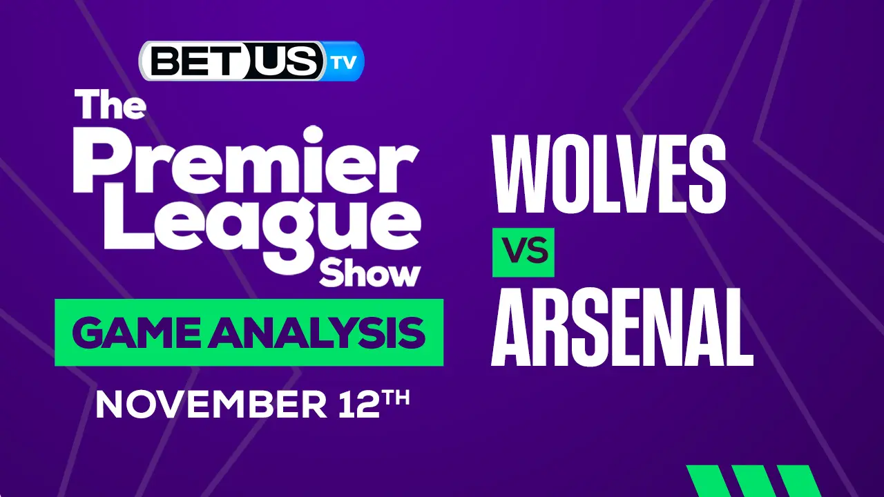 Wolves vs Arsenal Picks and Preview 11/12/2022