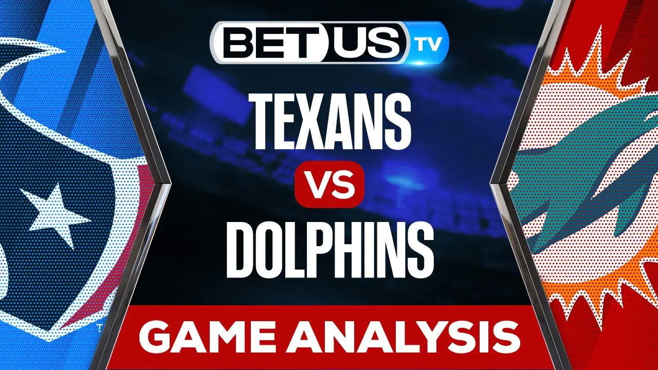 Houston Texans vs Miami Dolphins Preview & Picks 11/27/2022