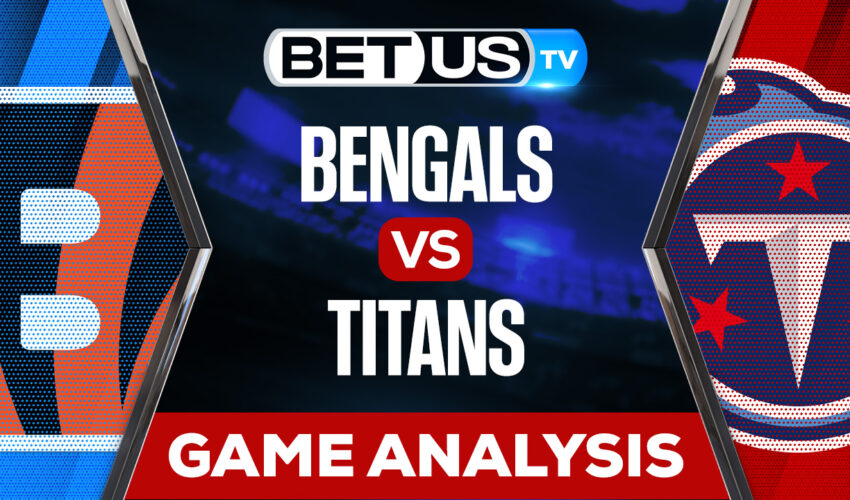 Cincinnati Bengals vs Tennessee Titans: Preview & Picks 11/27/2022