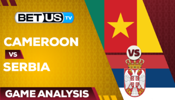 Cameroon vs Serbia: Predictions & Picks 11/28/2022