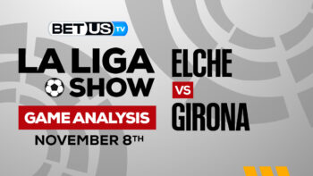 Elche vs Girona: Predictions & Preview 11/08/2022