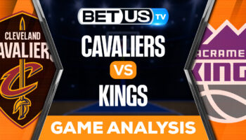 Cleveland Cavaliers vs Sacramento Kings: Picks & Preview 11/09/2022