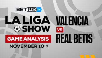 Valencia vs Real Betis: Picks & Predictions 11/10/2022