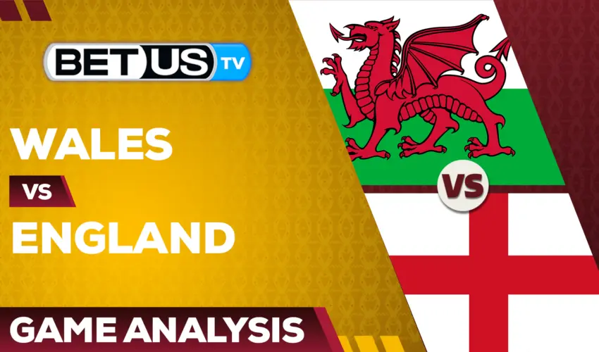 Wales vs England: Preivew & Picks 11/29/2022