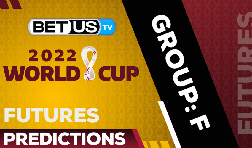 2022 FIFA World Cup Futures Odds & Analysis: Group F