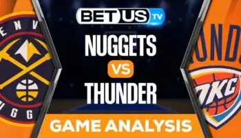 Denver Nuggets vs Oklahoma City Thunder: Preview & Analysis 11/03/2022