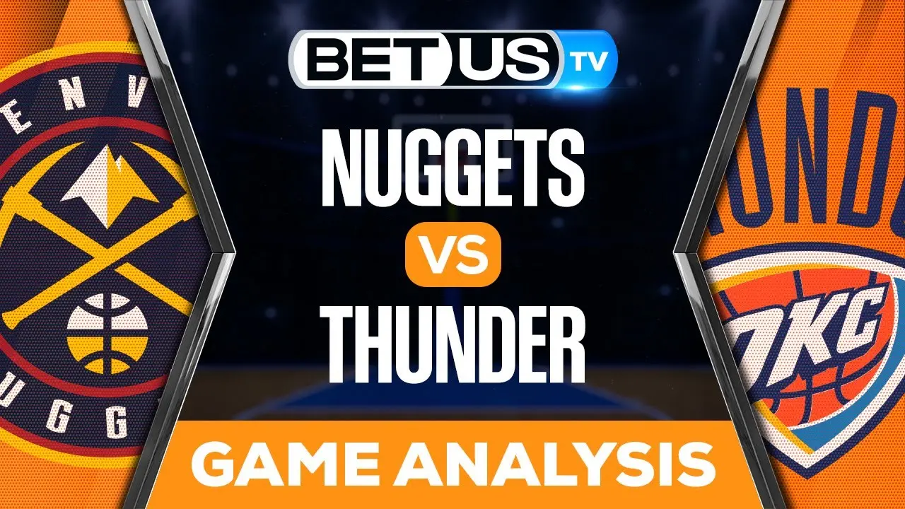 Nuggets vs Thunder Preview & Analysis 11/03/2022