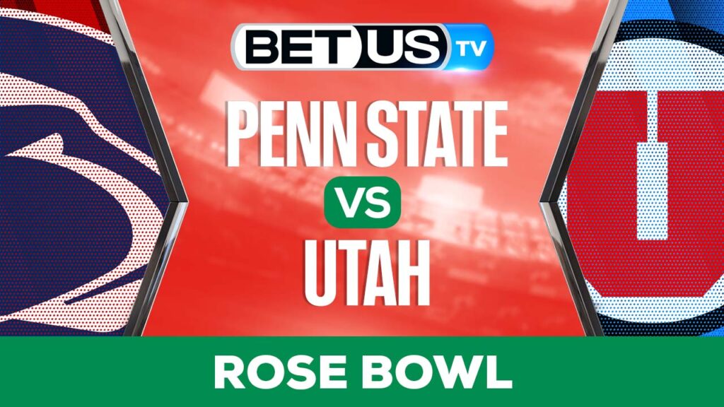Rose Bowl: Penn State Nittany Lions vs Utah Utes: Picks & Preview 1/02/2023