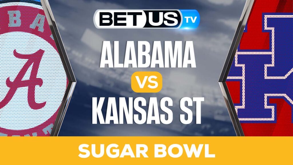 Sugar Bowl: Alabama vs Kansas State: Preview & Analysis 12/31/2022