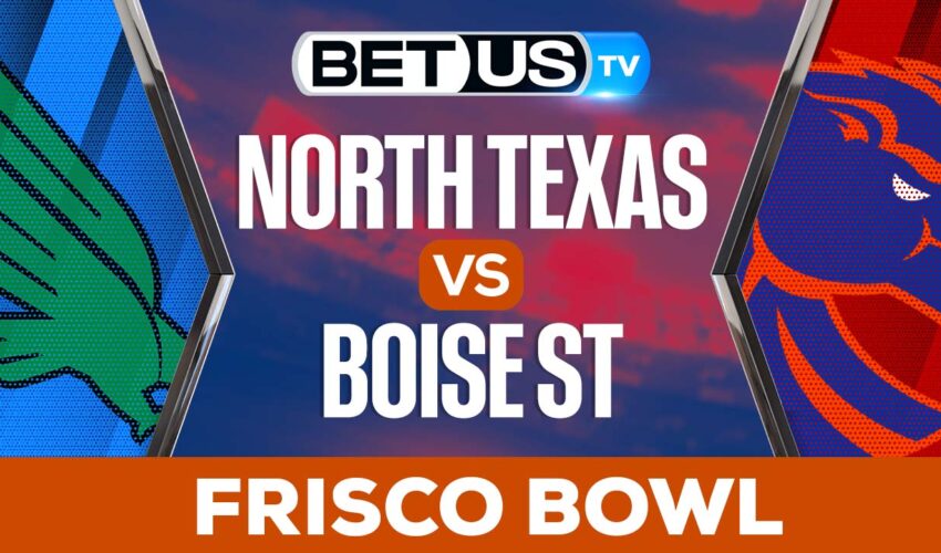 FRISCO BOWL: North Texas vs Boise State: Picks & Preview 12/14/2022