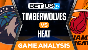 Minnesota Timberwolves vs Miami Heat: Predictions & Picks 12/26/2022