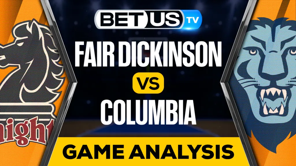 Fairleigh Dickinson vs Columbia: Preview &#038; Picks 12/09/2022