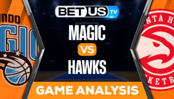 Orlando Magic vs Atlanta Hawks: Preview & Picks 12/19/2022