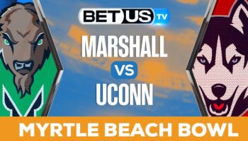 MYRTLE BEACH BOWL: Marshall vs UConn: Picks & Preview 12/17/2022