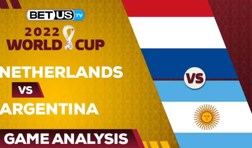 Netherlands vs Argentina: Preview & Picks 12/09/2022