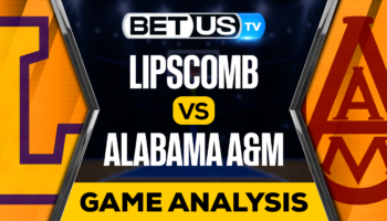 Lipscomb vs Alabama A&M: Preview & Analysis 12/09/2022