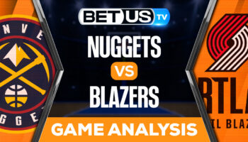 Denver Nuggets vs Portland Trail Blazers: Predictions & Picks 12/08/2022