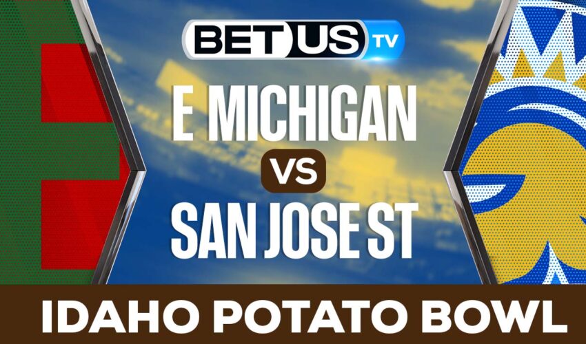 FAMOUS IDAHO POTATO BOWL: Eastern Michigan vs San Jose State: Preview & Picks 12/17/2022