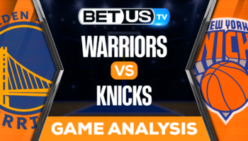 Golden State Warriors vs New York Knicks: Predictions & Picks 12/20/2022