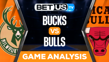 Milwaukee Bucks vs Chicago Bulls: Analysis & Preview 12/28/2022