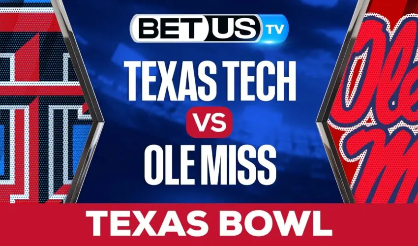 TEXAS BOWL: Texas Tech Red Raiders vs Ole Miss Rebels: Analysis & Picks 12/28/2022