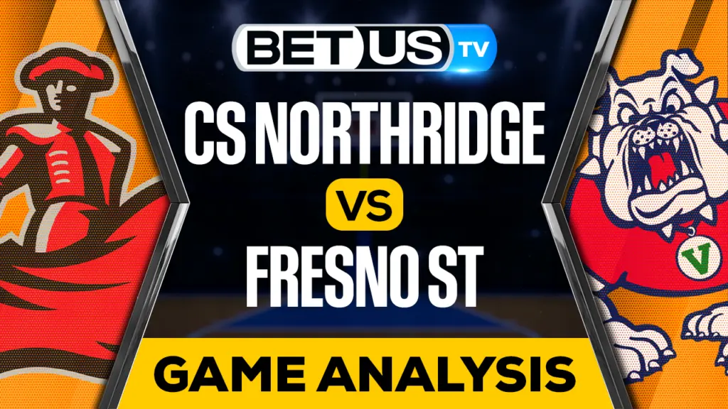 Cal State Northridge vs Fresno State Bulldogs: Picks &#038; Preview 12/07/2022