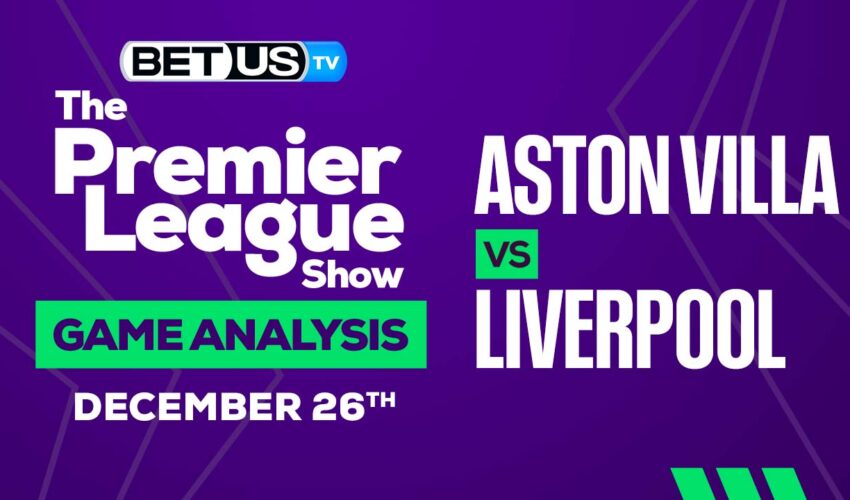 Aston Villa vs Liverpool: Picks & Predictions 12/26/2022
