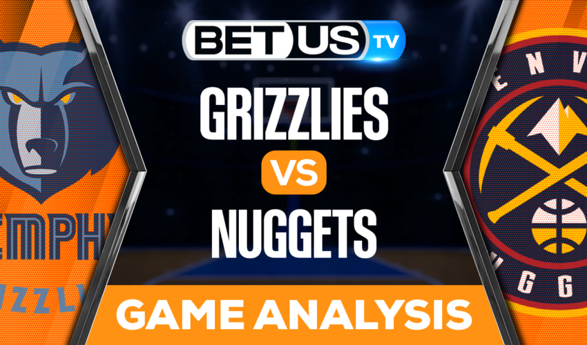 Memphis Grizzlies vs Denver Nuggets: Predictions & Analysis 12/20/2022