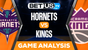 Charlotte Hornets vs Sacramento Kings: Predictions & Picks 12/19/2022