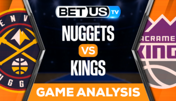 Denver Nuggets vs Sacramento Kings: Predictions & Analysis 12/28/2022