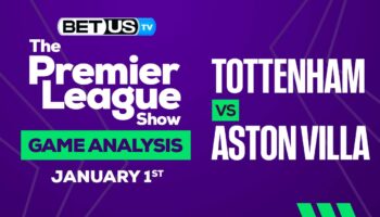 Tottenham vs Aston Villa: Picks & Preview 01/01/2023