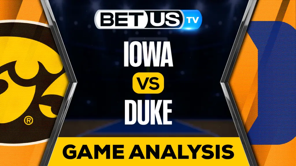 Iowa vs Duke: Predictions & Analysis 12/06/2022
