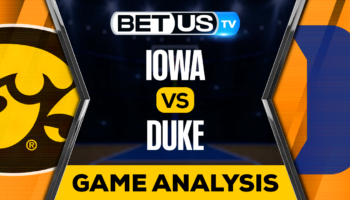 Iowa vs Duke: Predictions & Analysis 12/06/2022