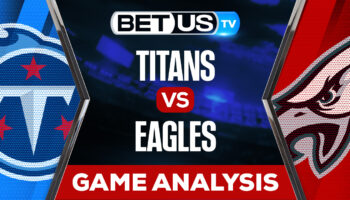 Tennessee Titans vs Philadelphia Eagles: Preview & Analysis 12/04/2022