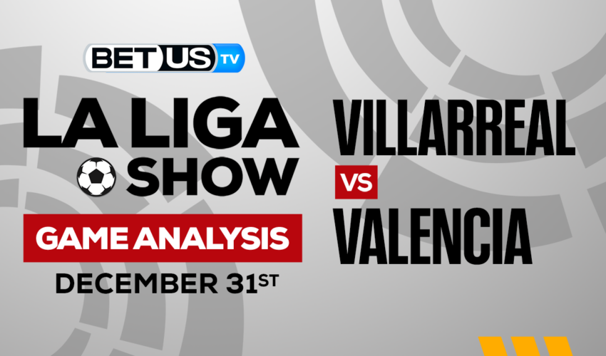Villarreal CF vs Valencia CF: Picks & Predictions 12/31/2022