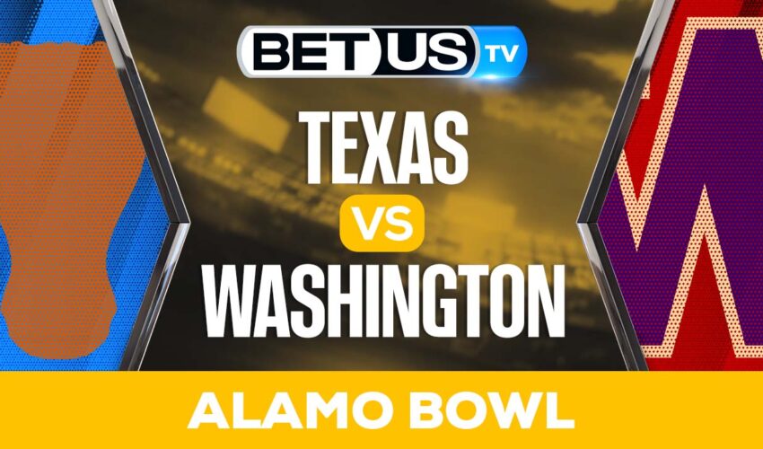 ALAMO BOWL: Texas Longhorns vs Washington Huskies: Preview & Picks 12/29/2022
