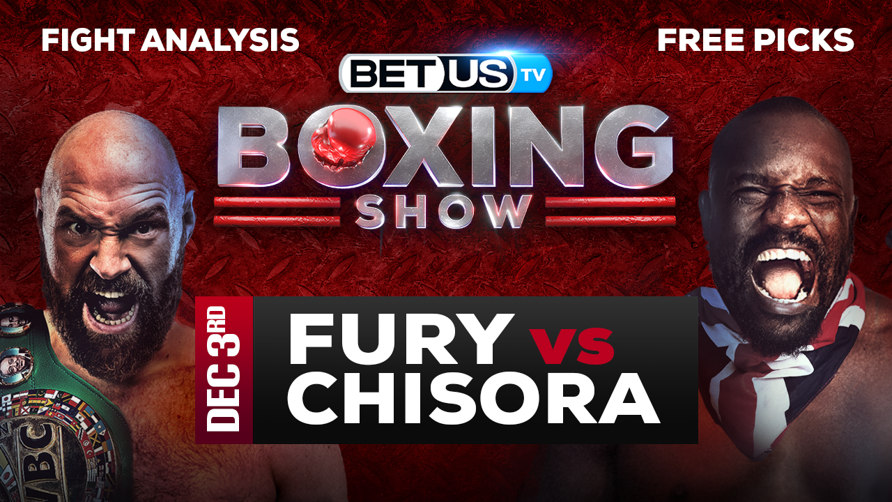 Tyson Fury vs Derek Chisora 3 Picks and Preview 12/03/2022