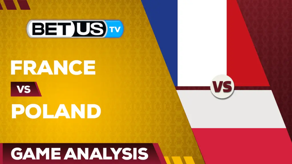 France vs Poland: Picks & Analysis 12/04/2022