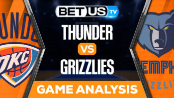 Oklahoma City Thunder vs Memphis Grizzlies: Predictions & Picks 12/07/2022