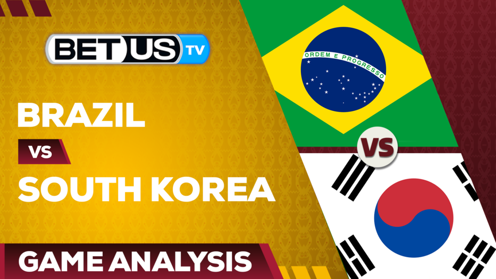 Brazil vs South Korea: Predictions & Analysis 12/05/2022