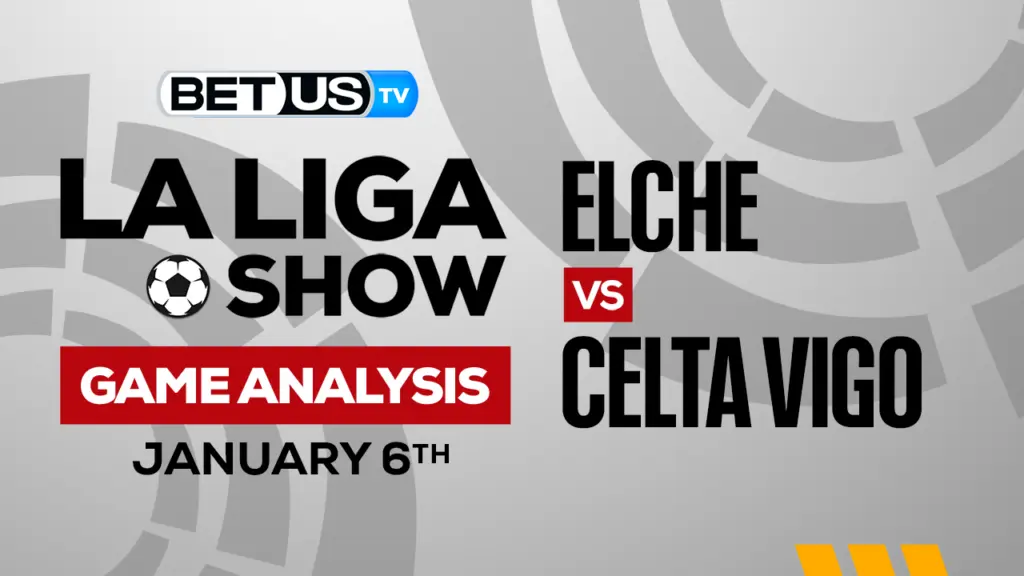 Elche vs Celta Vigo: Preview &#038; Analysis 01/06/2023