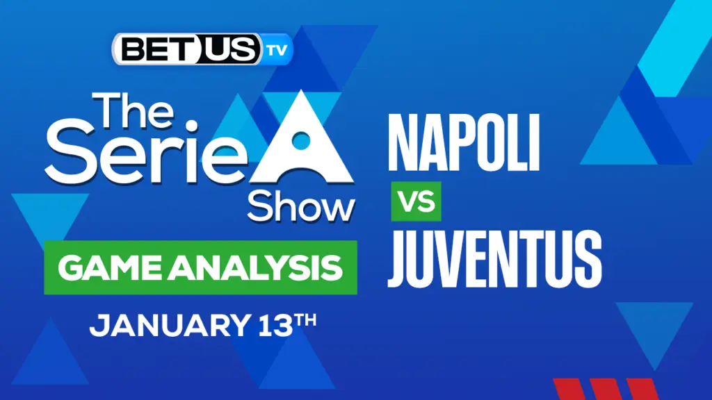 SSC Napoli vs Juventus FC: Picks & Predictions 1/13/2023