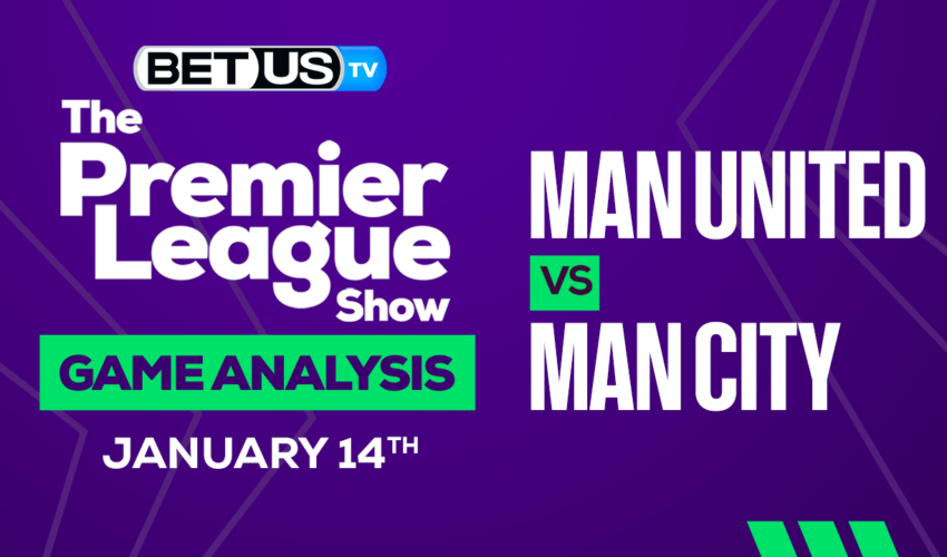 Manchester United vs Manchester City: Picks & Analysis 01/14/2023
