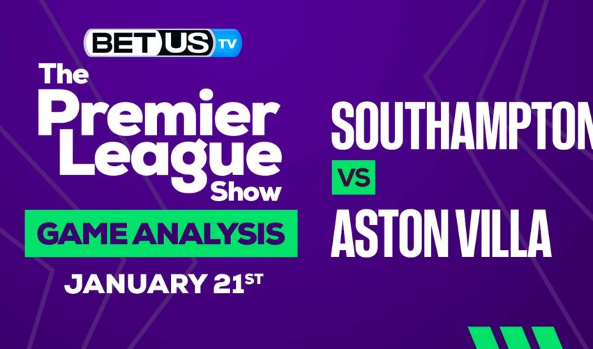 Southampton vs Aston Villa: Predictions & Picks 01/21/2023