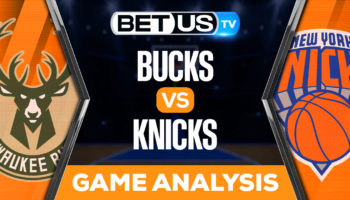 Milwaukee Bucks vs New York Knicks: Preview & Analysis 01/09/2023