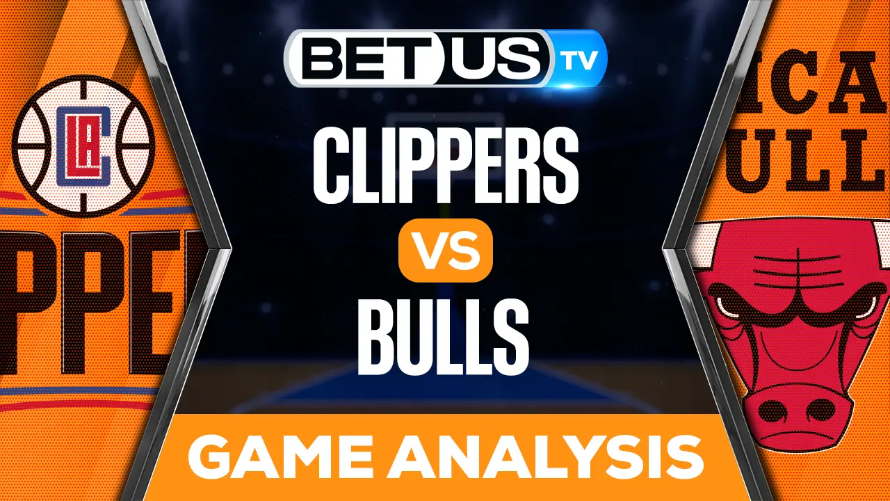 Clippers vs Bulls Picks & Analysis 01/31/2023